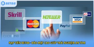 Nạp Tiền Bet88 - Bảo Mật Cao Giúp Trải Nghiệm An Tâm
